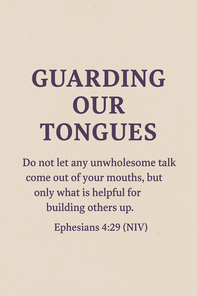 Ephesians 4:29 (NIV)